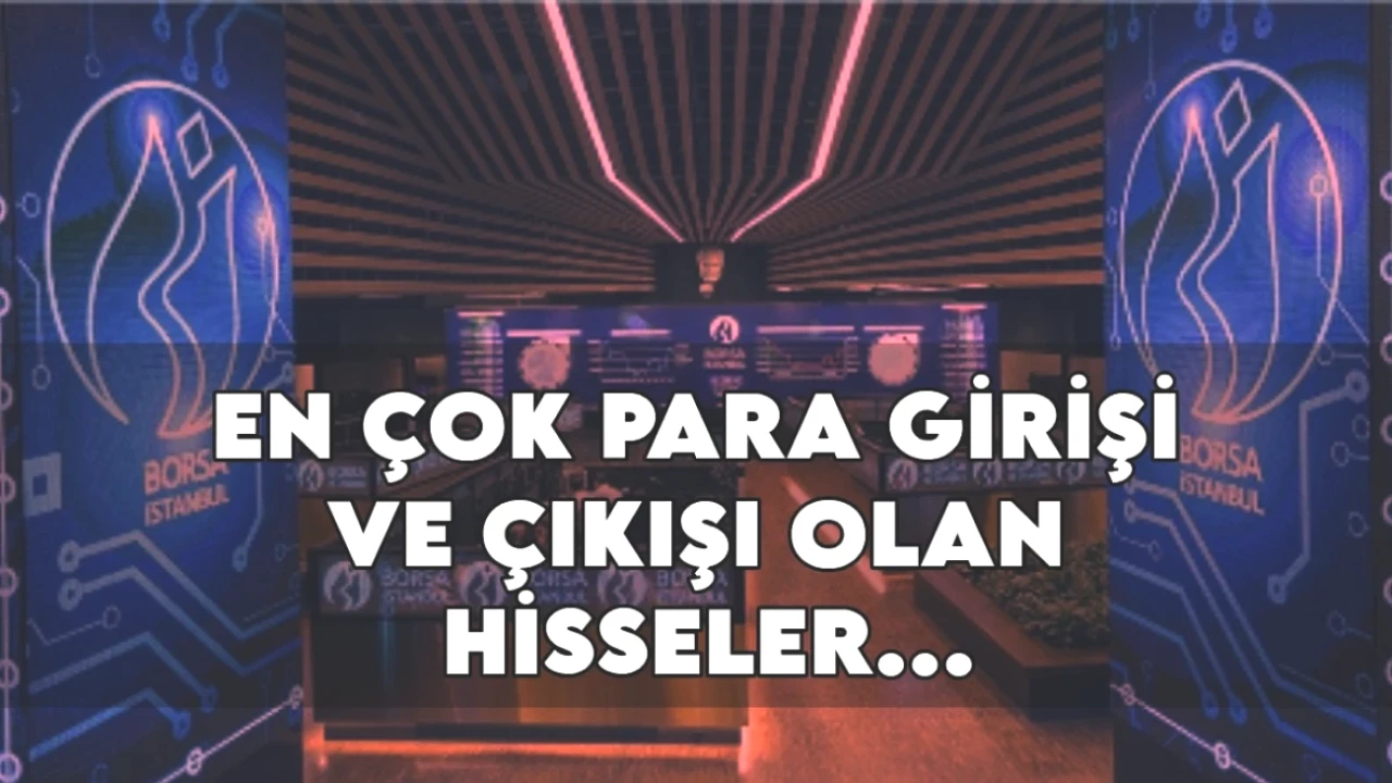Borsada Şaşırtıcı Hacim Artışı! Yatırımcıların Yönü Değişti: En Çok İşlem Gören Hisseler Açıklandı!