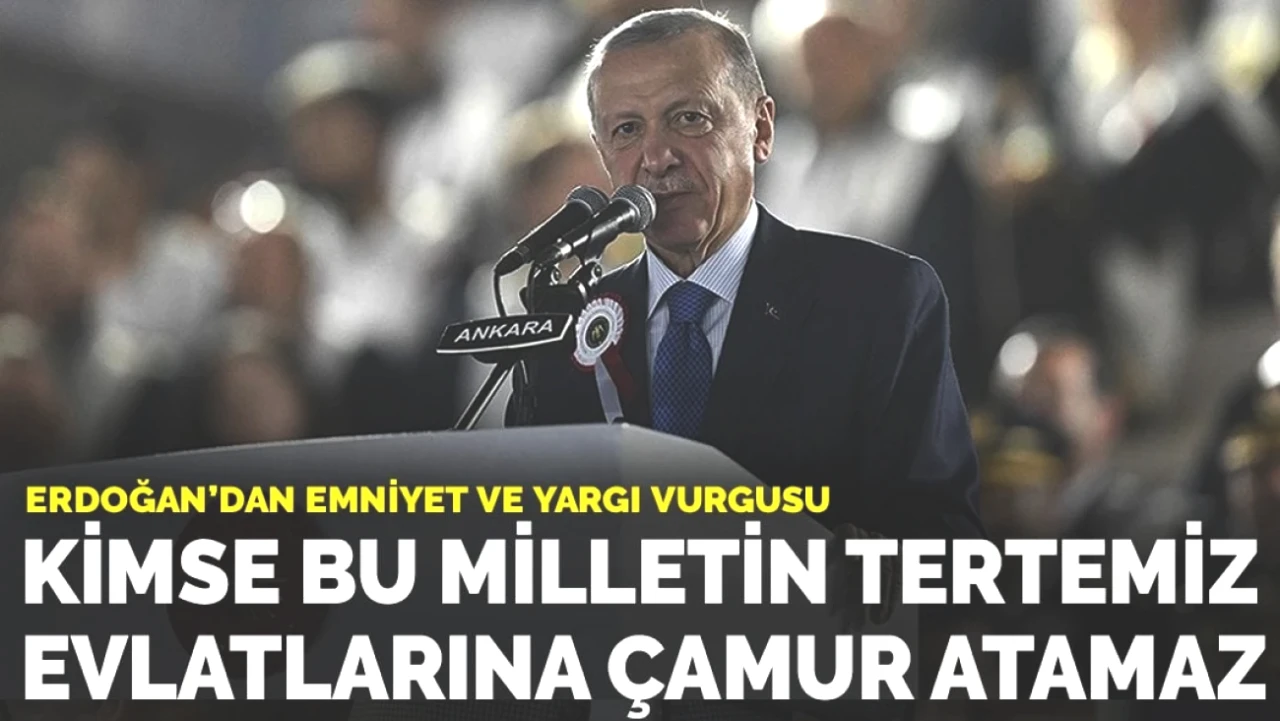 Erdoğan'dan Güçlü Mesaj: Emniyet ve Yargıya Güven Hedefi!